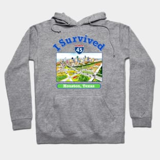 I Survived I 45, Houston, Texas Hoodie